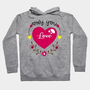 Only You Love Hoodie